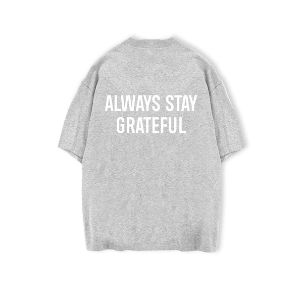 Always Stay Grateful T-shirt- Marl Grey
